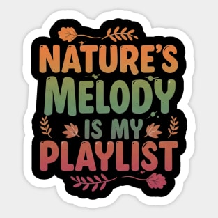 Nature's Melody is My Playlist. Sticker